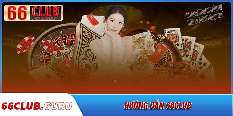Nội dung hướng dẫn 66club