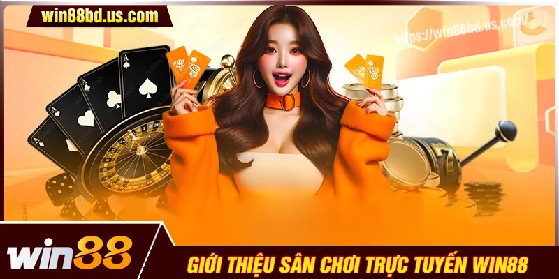 Giới thiệu Win88 - Sân chơi cá cược trực tuyến uy tín